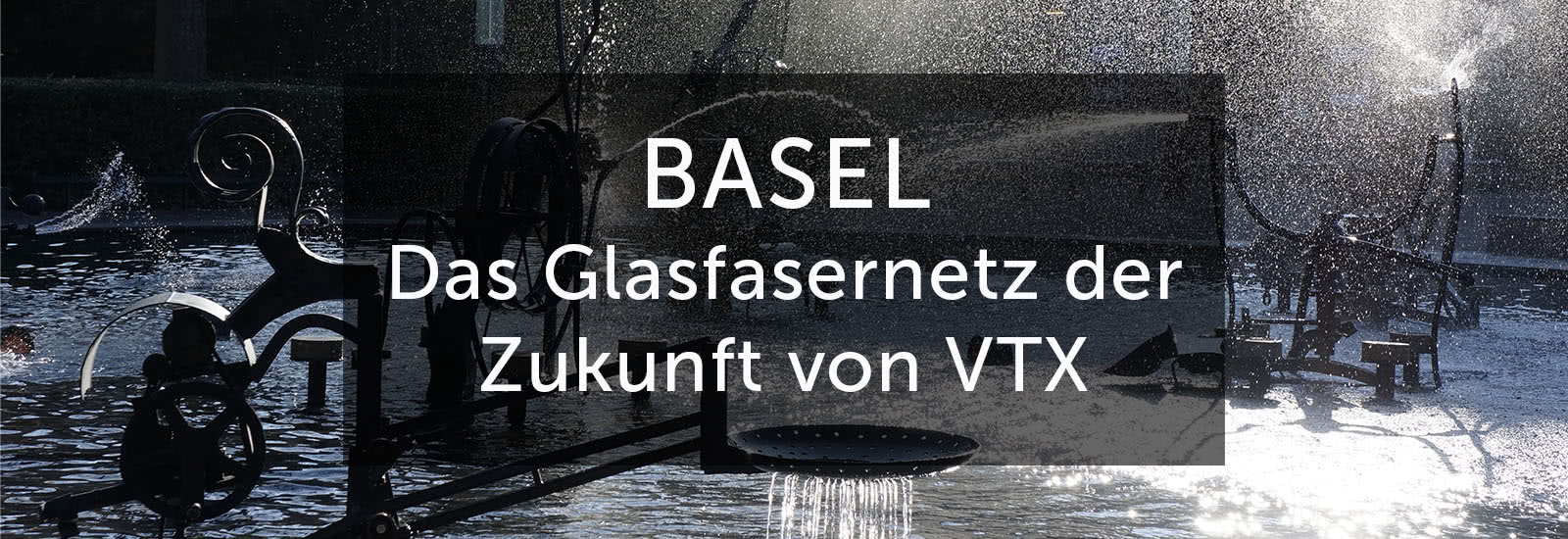 Basel: Das Glasfasernetz der Zukunft von VTX