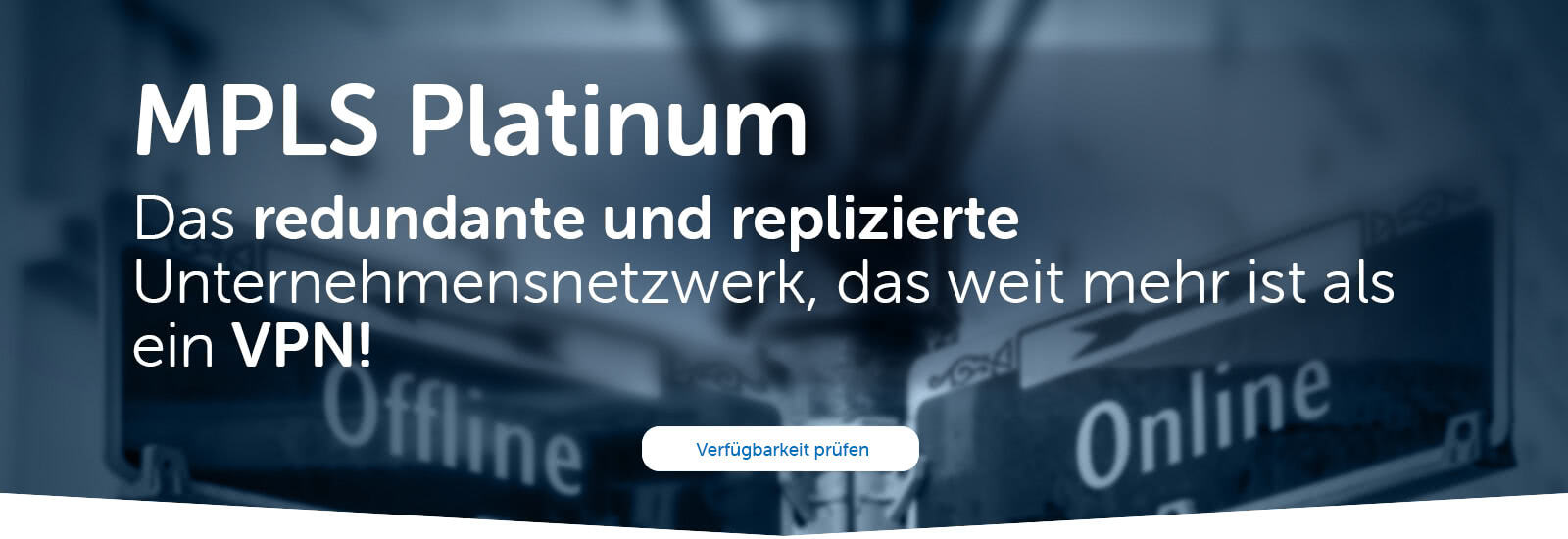 MPLS Platinum - Das redundante und replizierte Unternehmensnetzwerk, das weit mehr ist als ein VPN